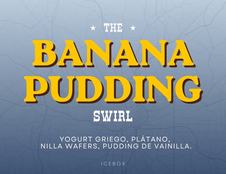 Menu graphic for The Banana Pudding Swirl dessert featuring yogurt, platano, nilla wafers, and vanilla pudding from Icebox